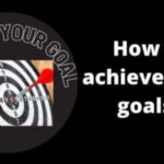 Achieve your Goals