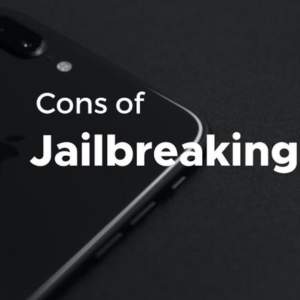 Cons of jailbreaking 