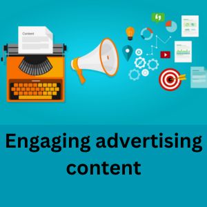 Engaging Advertising Content