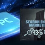 (PPC), and Search Engine Marketing