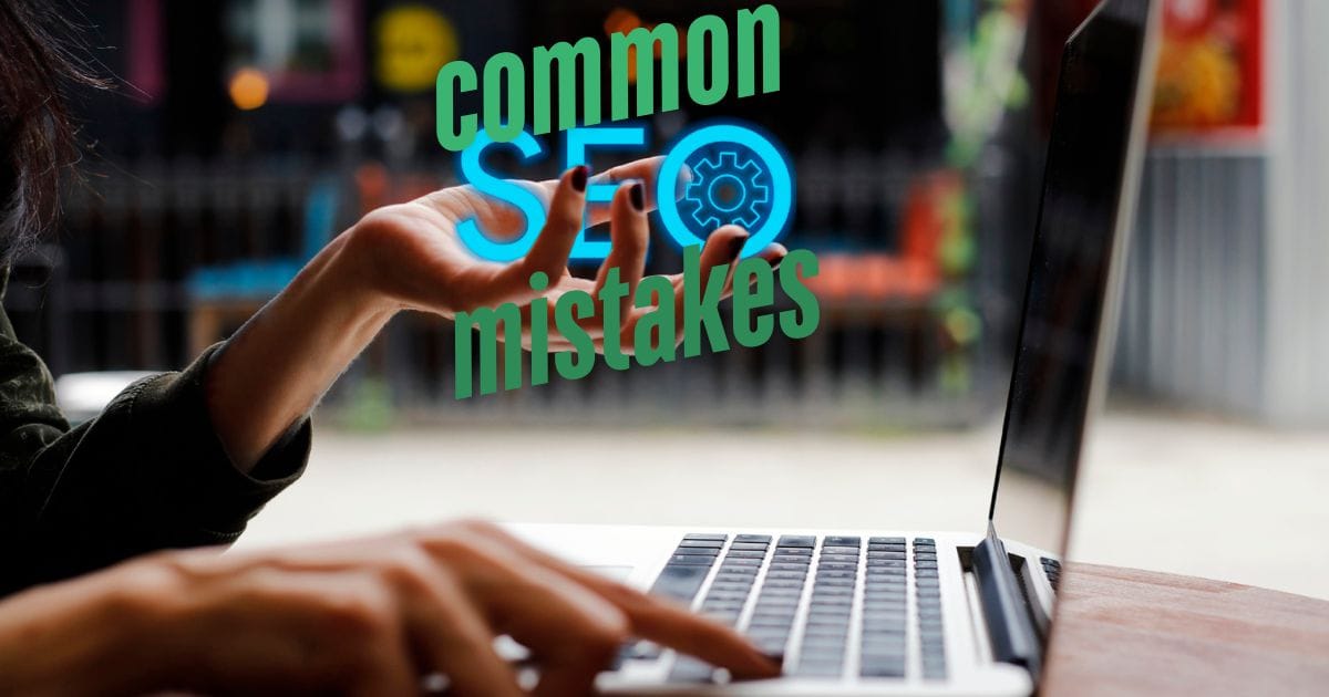 Common SEO Mistakes