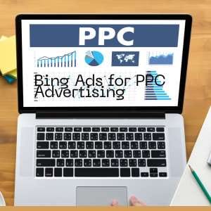 Bing Ads for PPC Advertising