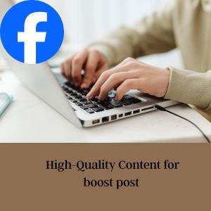 High-Quality Content for boost post